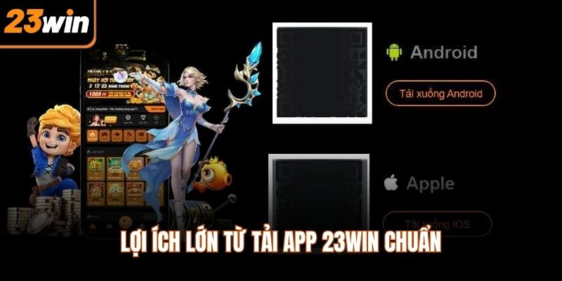 Lợi ích lớn từ tải app 23WIN chuẩn